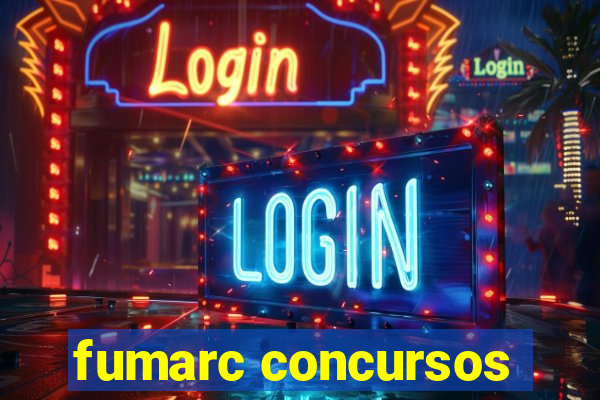 fumarc concursos